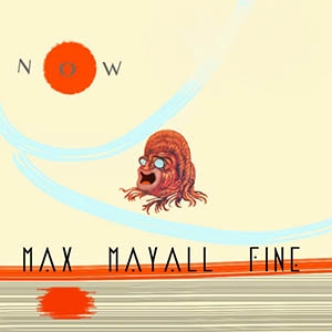 Esce ufficialmente in Italia ‘Now’, il primo disco di Max Mayall Fine