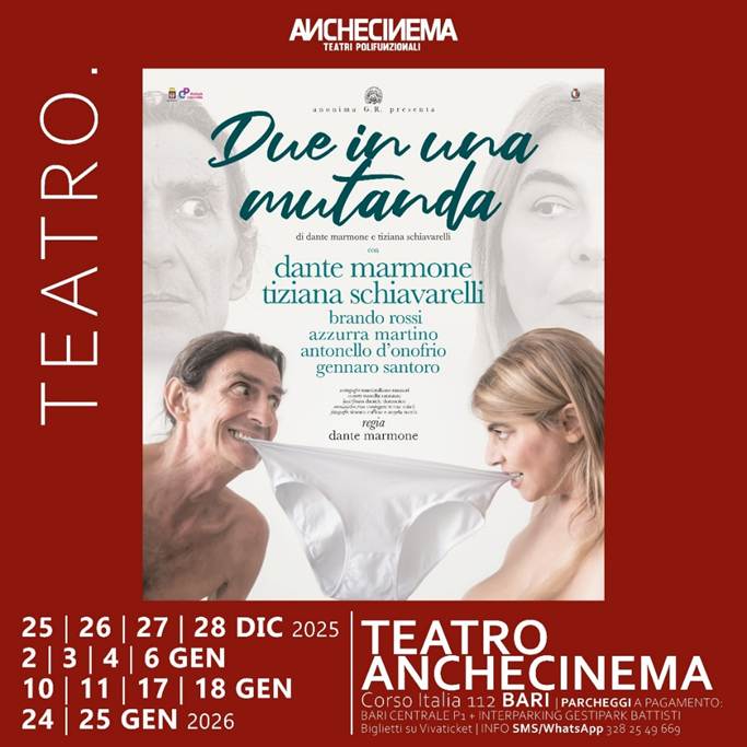 Continua il successo da più di 3000 spettatori di DUE IN UNA MUTANDA dell’Anonima G.R. al Teatro AncheCinema di Bari