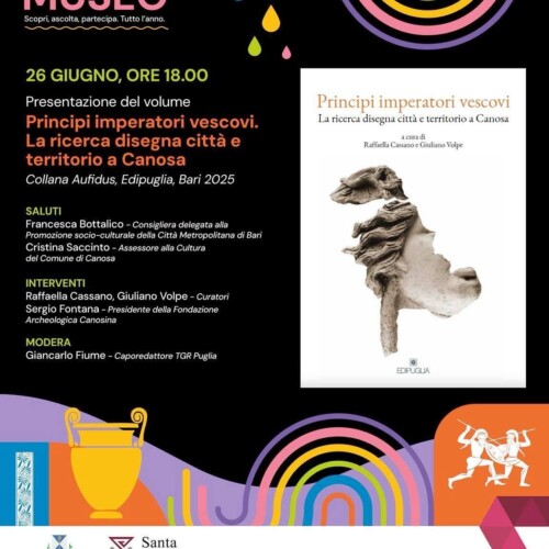 Presentazione del volume “Principi imperatori vescovi. La ricerca disegna città e territorio a Canosa” al Museo Archeologico di Santa Scolastica
