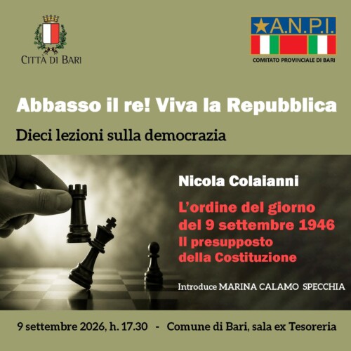 “Abbasso il re! Viva la Repubblica”: il 9 settembre nella sala ex Tesoreria la lezione di Nicola Colaianni “L’ordine del giorno del 9 settembre 1946, Il presupposto della Costituzione”