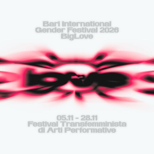 BIG LOVE: IL BARI INTERNATIONAL GENDER FESTIVAL TORNA CON LA SUA DODICESIMA EDIZIONE DAL 5 AL 28 NOVEMBRE